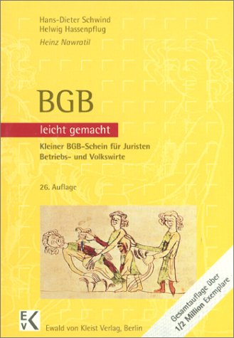 BGB - leicht gemacht, Kleiner BGB-Schein für Juristen, Betriebs- und Volkswirte und Studierende an Fachhochschulen und Berufsakademien: Eine ... und Hinweisen für Klausuraufbau und Studium Law