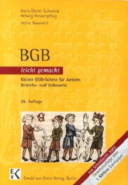 BGB leicht gemacht: Kleiner BGB-Schein für Juristen, Betriebs- und Volkswirte. Eine Einführung mit praktischen Fällen und Hinweisen für Klausuraufbau ... an Fachhochschulen und Berufsakademien Books