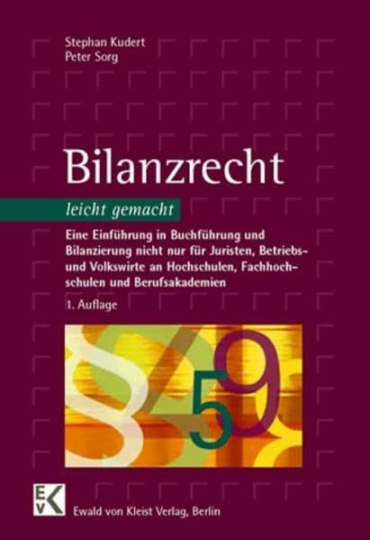 Bilanzrecht leicht gemacht: Eine Einführung in Buchführung und Bilanzierung nicht nur für Juristen, Betriebs- und Volkswirte an Hochschulen, Fachhochschuleb und Berufsakademien Business, Finance & Career