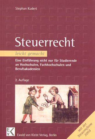 Steuerrecht leicht gemacht: Eine Einführung nicht nur für Studierende an Hochschulen, Fachhochschulen und Berufsakademien Law
