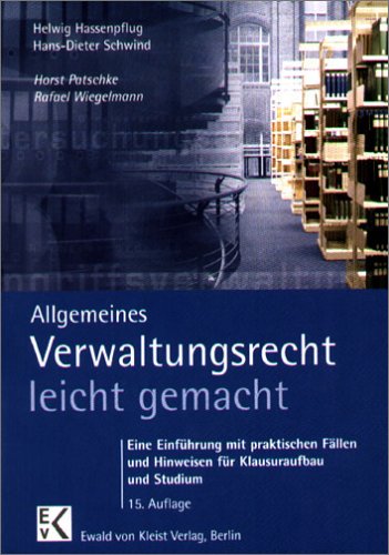 Allgemeines Verwaltungsrecht leicht gemacht: Eine Einführung mit praktischen Fällen und Hinweisen für Klausuraufbau und Studium Law