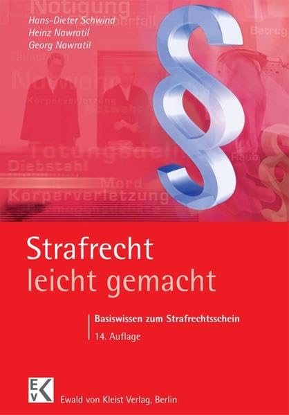 Strafrecht - leicht gemacht: Basiswissen zum Strafrechtsschein. Eine Einführung zum Allgemeinen und Besonderen Teil des Strafgesetzbuches mit ... und Hinweisen für Klausuraufbau und Studium Law