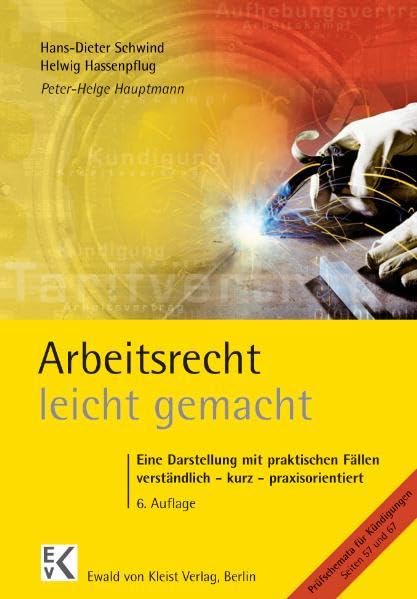 Arbeitsrecht leicht gemacht. Eine Darstellung mit praktischen Fällen verständlich - kurz - praxisorientiert Law