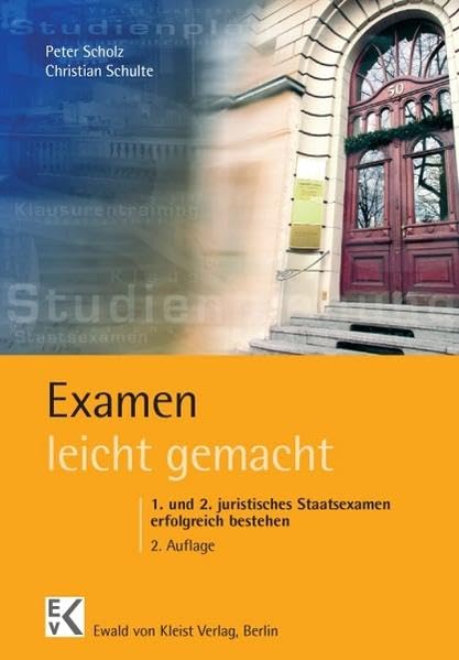 Examen - leicht gemacht: 1. und 2. juristisches Staatsexamen erfolgreich bestehen General education