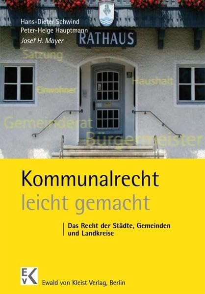 Kommunalrecht - leicht gemacht: Das Recht der Städte, Gemeinden und Landkreise Law