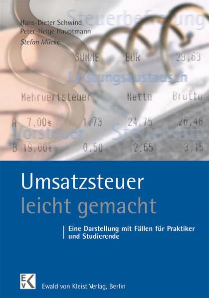 Umsatzsteuer - leicht gemacht: Eine Darstellung für Praktiker, Steuerfachangestellte, Steuerfachwirte, Bilanzbuchhalter und Studierende an ... und Berufsakademien (BLAUE SERIE) Law