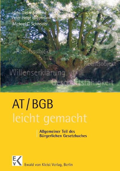 AT / BGB - leicht gemacht: Der Allgemeine Teil des BGB auf etwa 100 Seiten: Wie sich der Wille von Personen in Willenserklärungen ausdrückt, wie ... Zugang zu den allgemeinen Lehren des BGB! Law