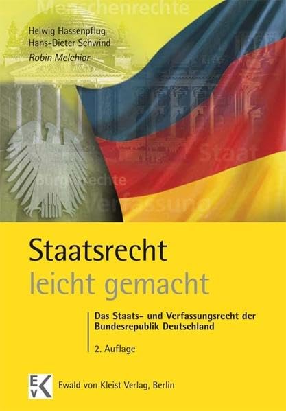Staatsrecht - leicht gemacht: Das Staats- und Verfassungsrecht der Bundesrepublik Deutschland Law