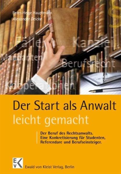 Der Start als Anwalt - leicht gemacht: Der Beruf des Rechtsanwalts Law