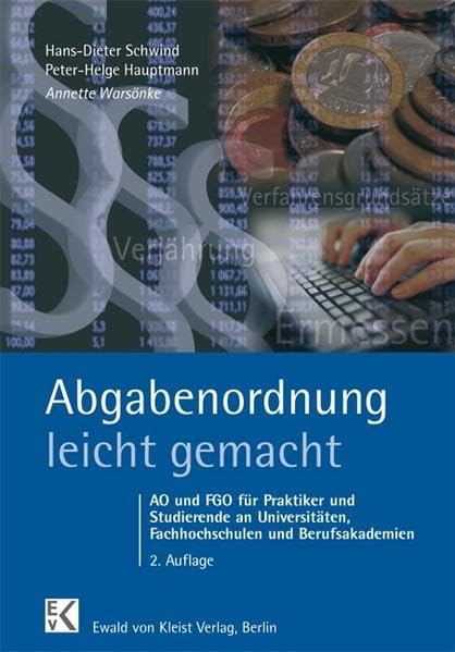 Abgabenordnung - leicht gemacht: Abgabenordnung und Finanzgerichtsordnung für Praktiker und Studierende an Universitäten, Fachhochschulen und Berufsakademien (BLAUE SERIE) Law