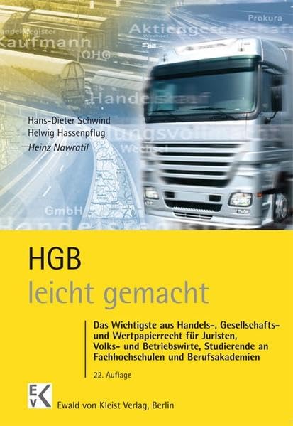 HGB – leicht gemacht: Das Wichtigste aus Handels-, Gesellschafts- und Wertpapierrecht für Juristen, Volks- und Betriebswirte, Studierende an Fachhochschulen und Berufsakademien Law
