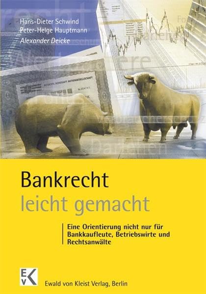 Bankrecht - leicht gemacht: Eine Orientierung nicht nur für Bankkaufleute, Betriebswirte und Rechtsanwälte Law