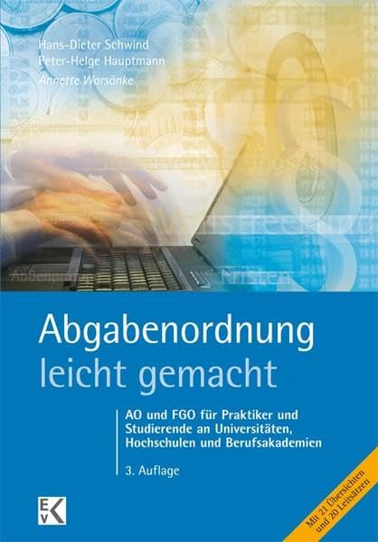 Abgabenordnung - leicht gemacht: Abgabenordnung und Finanzgerichtsordnung für Praktiker und Studierende an Universitäten, Hochschulen und Berufsakademien (BLAUE SERIE) Law