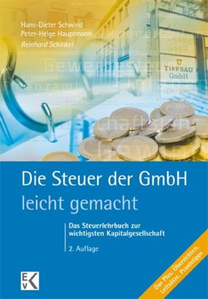 Die Steuer der GmbH - leicht gemacht: Das Steuerlehrbuch zur wichtigsten Kapitalgesellschaft. Das Plus: Übersichten, Leitsätze, Praxistipps (BLAUE SERIE) Law