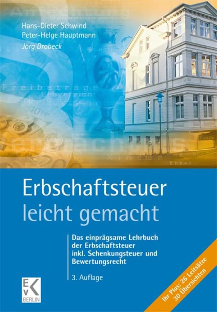 Erbschaftsteuer – leicht gemacht.: Das einprägsame Lehrbuch der Erbschaftsteuer inkl. Schenkungsteuer und Bewertungsrecht. (BLAUE SERIE – leicht gemacht) Law
