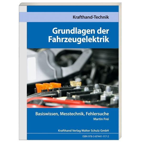 Grundlagen der Fahrzeugelektrik: Basiswissen, Messtechnik, Fehlersuche (Krafthand Fachwissen: Technik) Leisure, Home & Garden