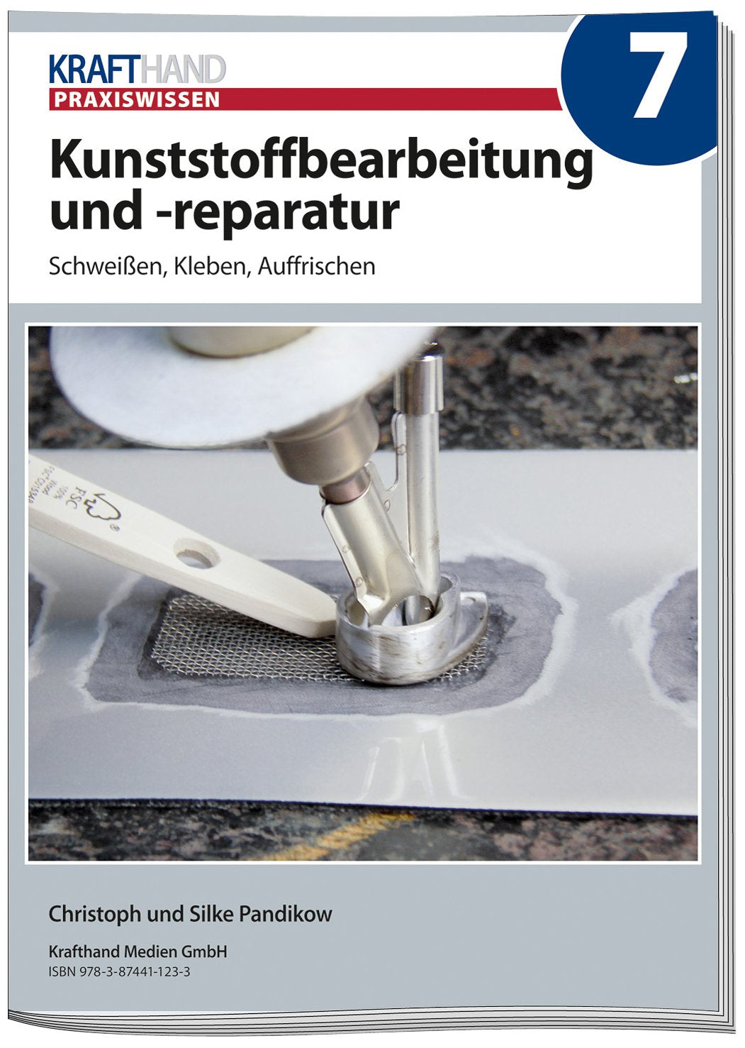 Kunststoffbearbeitung und -reparatur: Krafthand Praxiswissen, Ausgabe 7 Leisure, Home & Garden