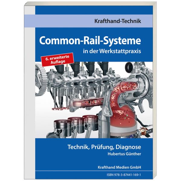 Common-Rail-Systeme: in der Werkstattpraxis (Krafthand Fachwissen: Technik) Business & Technology