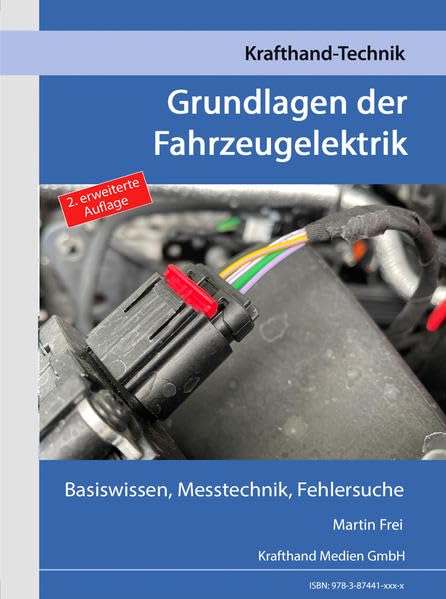 Grundlagen der Fahrzeugelektrik: Basiswissen, Messtechnik, Fehlersuche (Krafthand Fachwissen: Technik) Leisure, Home & Garden