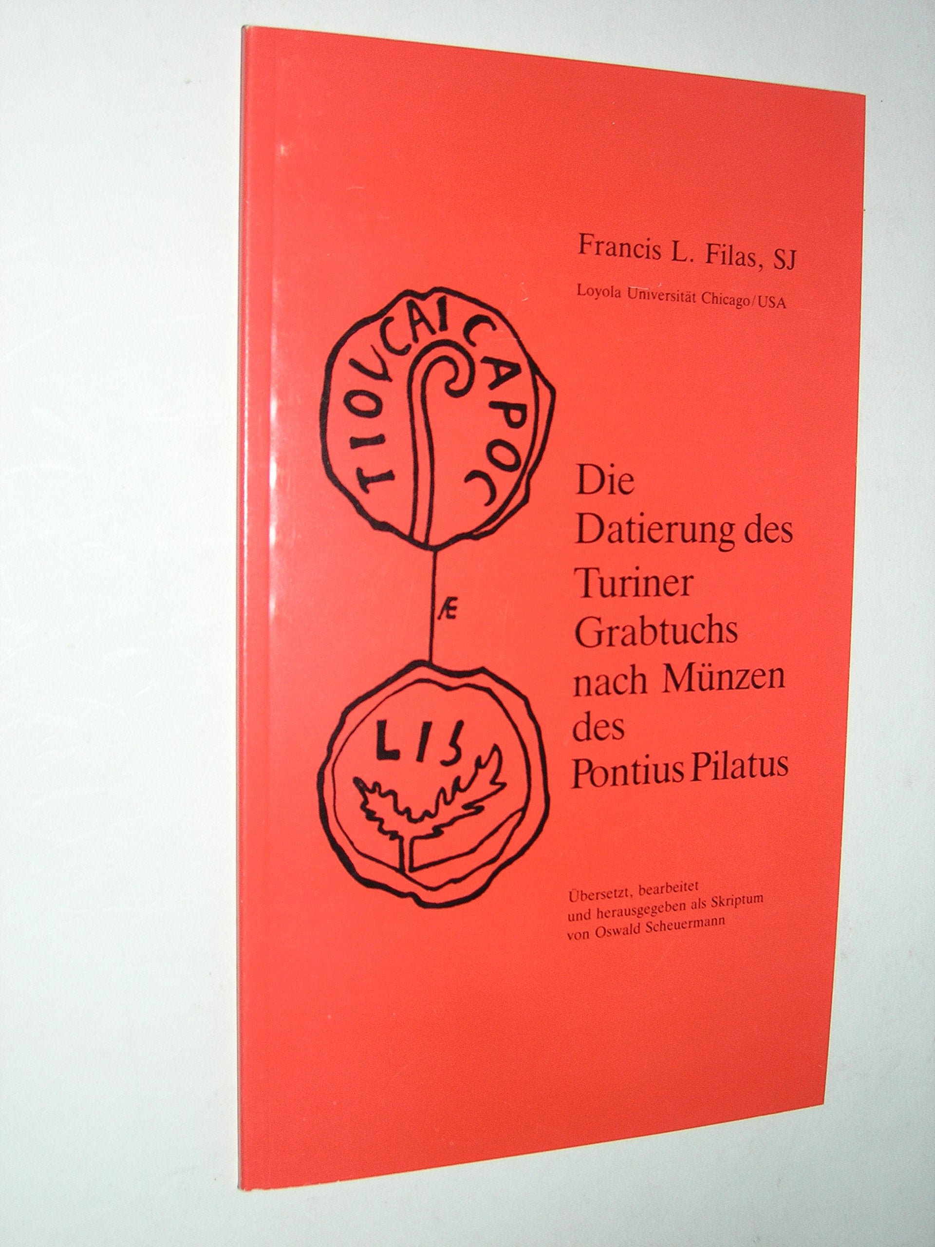 Die Datierung des Turiner Grabtuchs nach Münzen des Pontius Pilatus Books