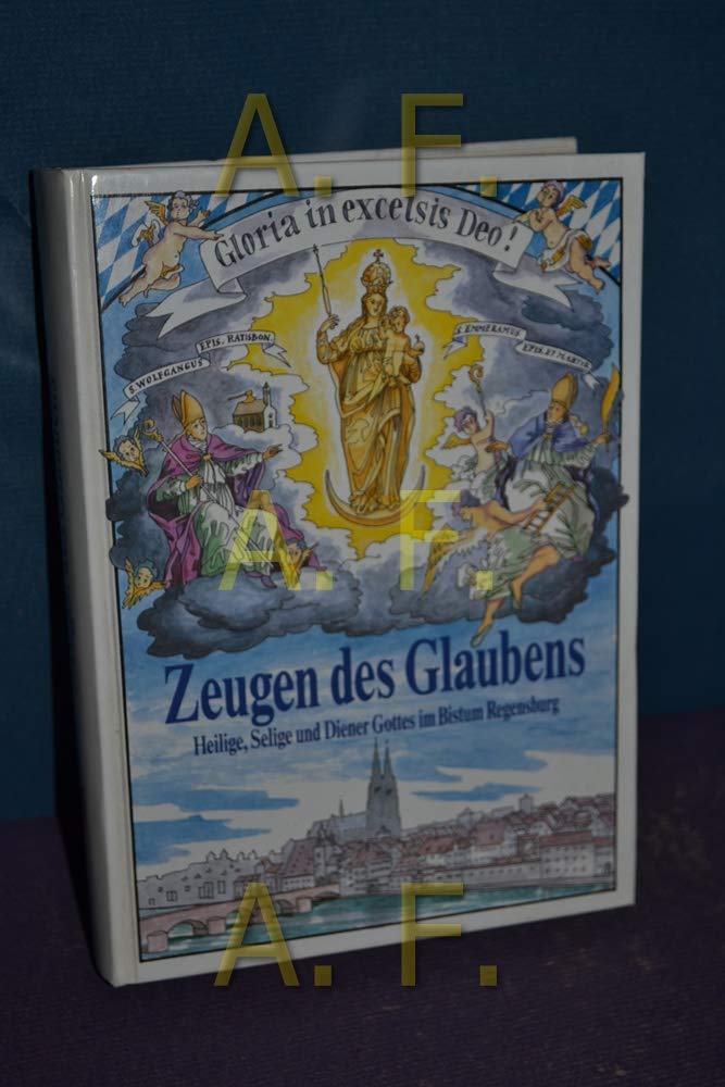 Zeugen des Glaubens - Heilige, Selige und Diener Gottes im Bistum Regensburg Books