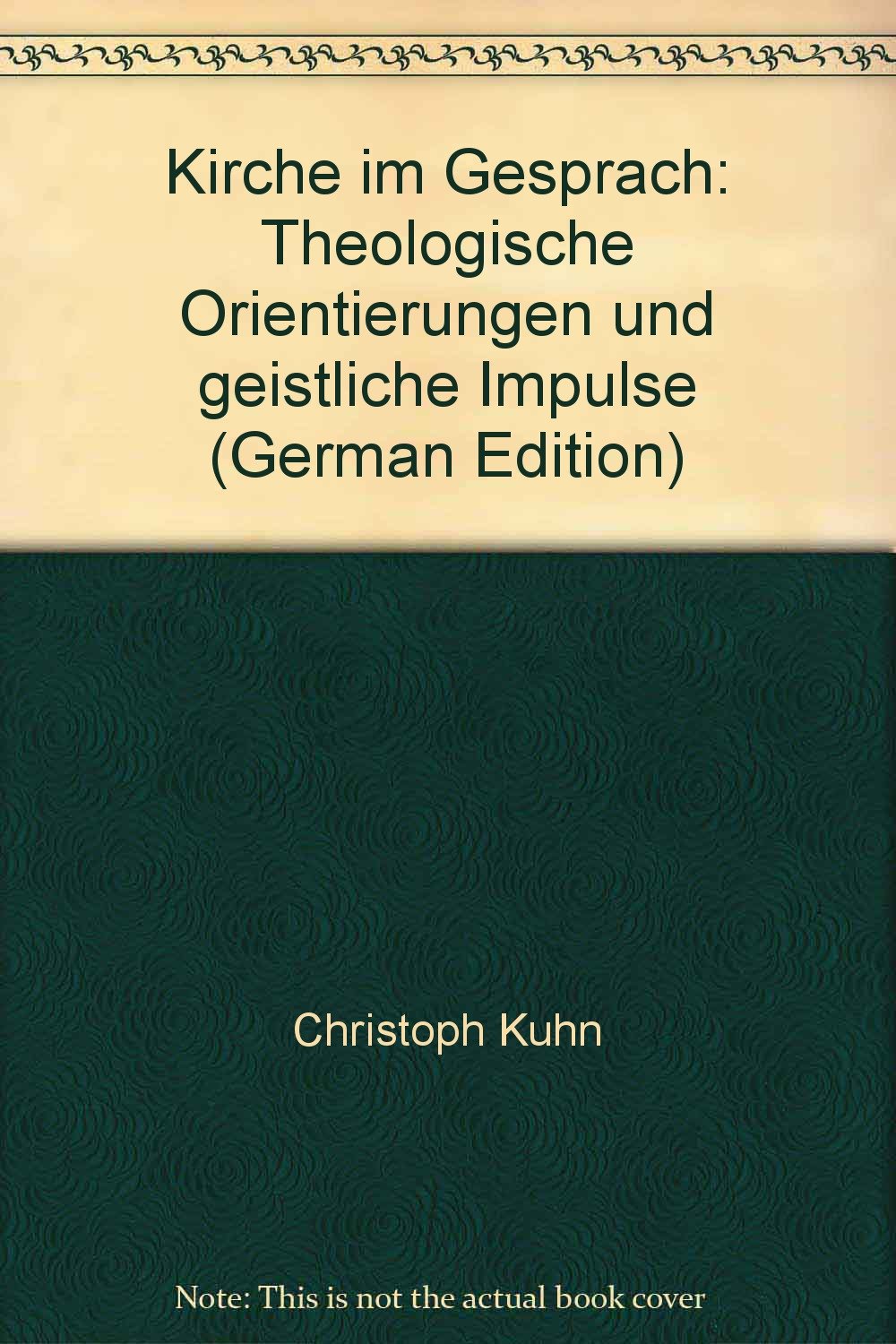 Kirche im Gespräch: Theologische Orientierungen und geistliche Impulse. Mit e. Beitr. v. Karl Braun Books