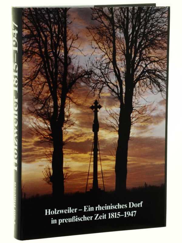 Holzweiler. Ein rheinisches Dorf in preussischer Zeit 1815-1947 Books