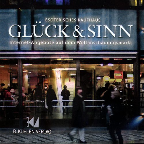 Glück & Sinn, 1 CD-ROM: Esoterisches Kaufhaus. Internet-Angebote auf dem Weltanschauungsmarkt. Für Windows 95/98/NT Other software
