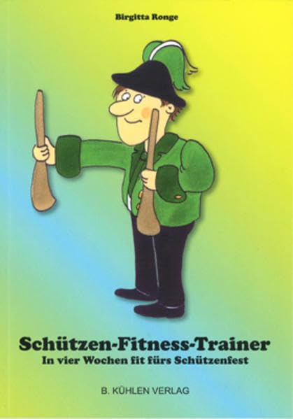 Schützen-Fitness-Trainer: In vier Wochen fit fürs Schützenfest Health, Nutrition & Fitness