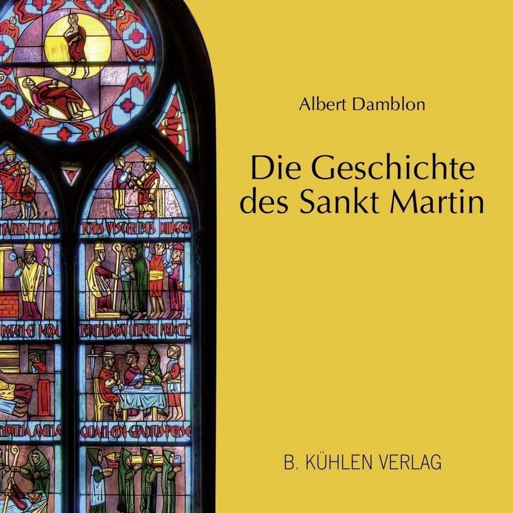 Die Geschichte des Sankt Martin: dargestellt im Martinsfenster des Gladbacher Münsters Religion & Esotericism
