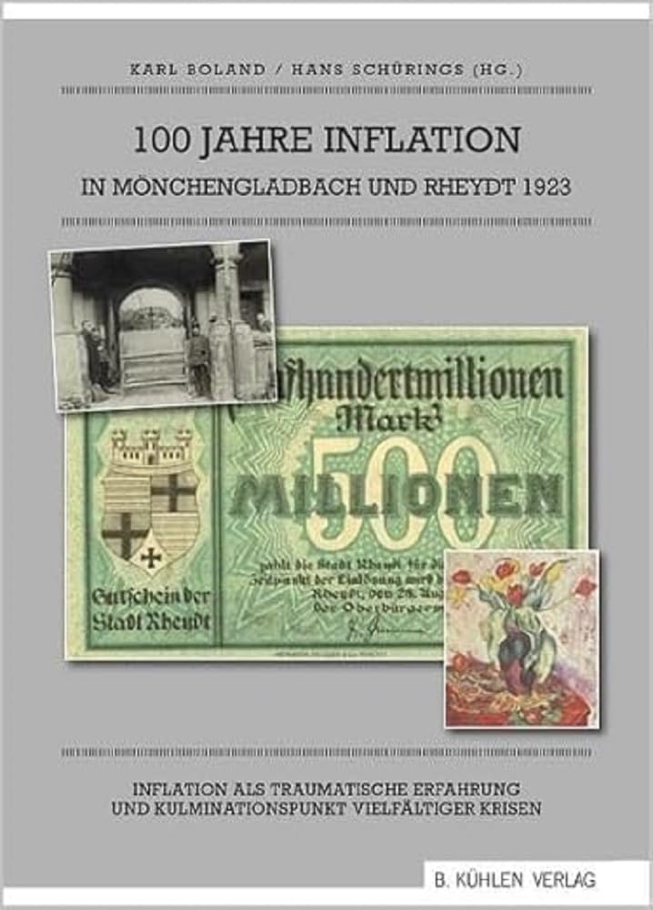 100 Jahre Inflation in Mönchengladbach und Rheydt 1923: Inflation als traumatische Erfahrung und Kulminationspunkt vielfältiger Krisen Politics & History