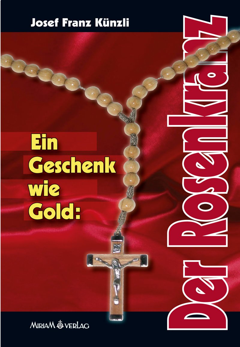 Ein Geschenk wie Gold: Der Rosenkranz Religion & Esotericism