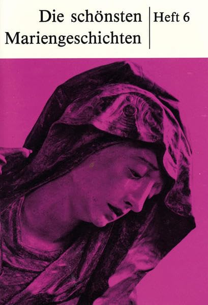 Die schönsten Mariengeschichten: Heft 6 Religion & Esotericism