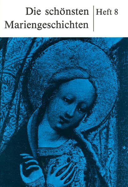 Die schönsten Mariengeschichten: Heft 8 Religion & Esotericism