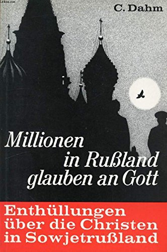 Millionen in Rußland glauben an Gott. Enthüllungen über die Christen in Sowjetrußland Books