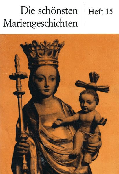 Die schönsten Mariengeschichten: Heft 15 - Harrer, Karl M book