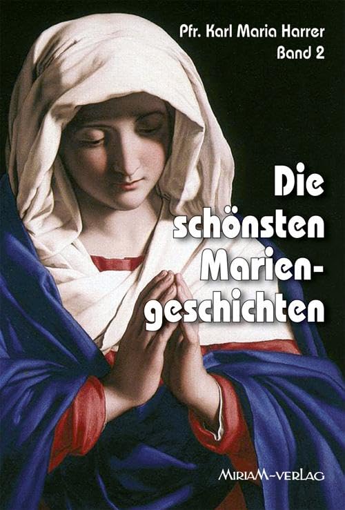 Die schönsten Mariengeschichten Religion & Esotericism