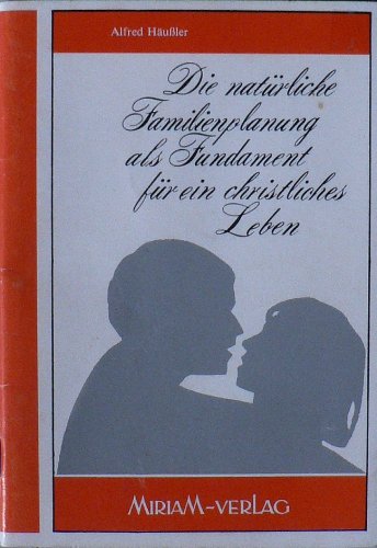 Die natürliche Familienplanung als Fundament für ein christliches Leben book