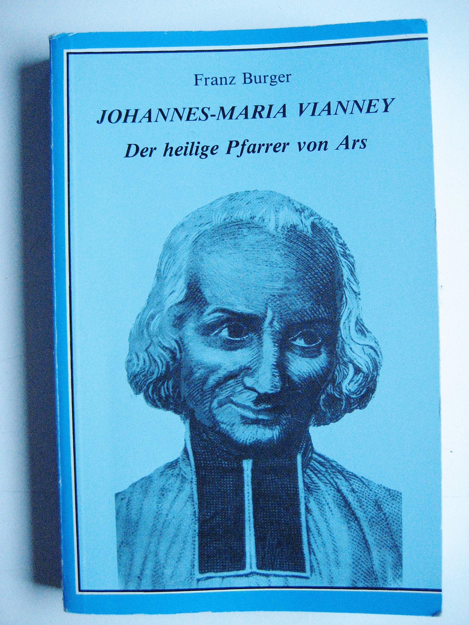 Johannes-Maria Vianney: Der heilige Pfarrer von Ars Politics & Society