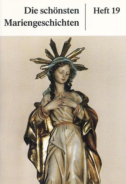 Die schönsten Mariengeschichten: Heft 19 Religion & Esotericism