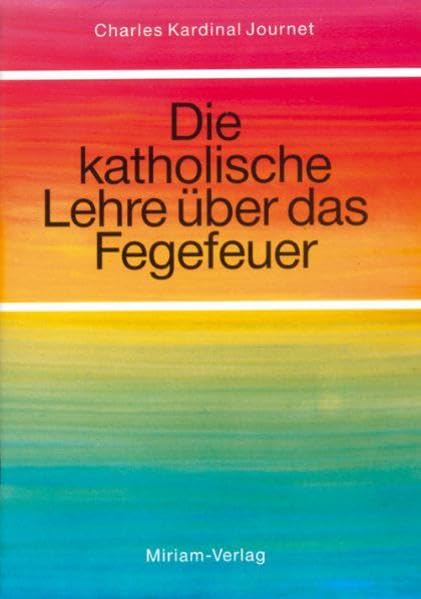 Die katholische Lehre über das Fegfeuer Religion & Esotericism