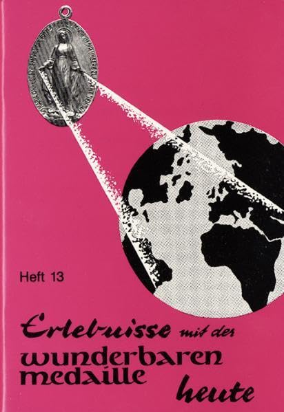 Erlebnisse mit der wunderbaren Medaille heute Religion & Esotericism
