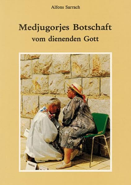 Medjugorjes Botschaft vom dienenden Gott Religion & Esotericism
