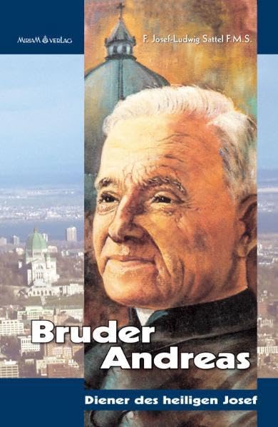 Bruder Andreas: Diener des heiligen Josef Politics & Society