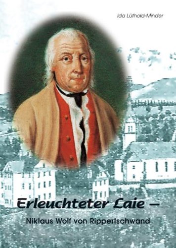 Erleuchteter Laie - Niklaus Wolf von Rippertschwand Politics & Society