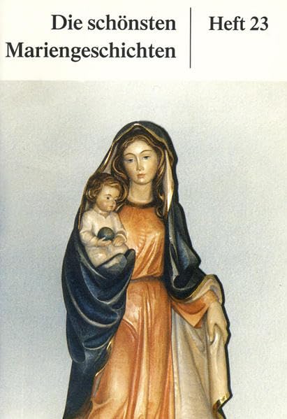 Die schönsten Mariengeschichten: Heft 23 Religion & Esotericism