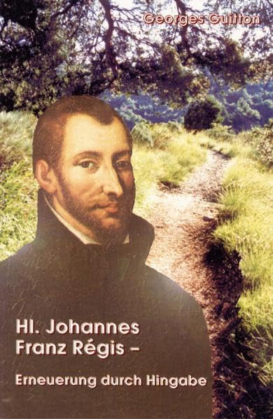 Hl. Johannes Franz Régis: Erneuerung durch Hingabe Religion & Esotericism