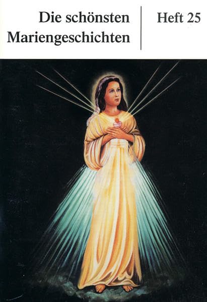 Die schönsten Mariengeschichten: Heft 25 Religion & Esotericism