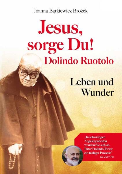 Jesus, sorge Du!: Dolindo Ruotolo Religion & Esotericism