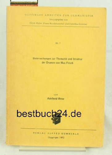 Untersuchungen zur Thematik und Struktur der Dramen von Max Frisch Art & Literature